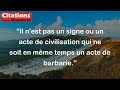 Il n'est pas un signe ou un acte de civilisation qui ne soit en même temps un acte de barbarie.