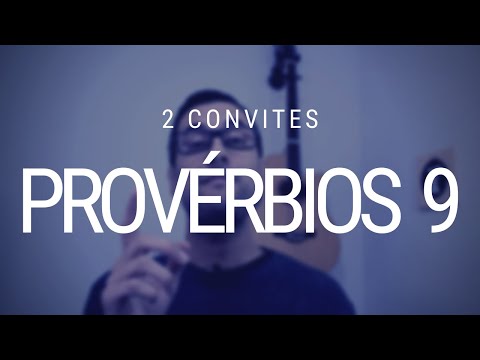 Estudo de Provérbios 9 - 2 convites