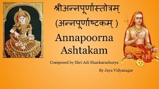 Annapoorna Ashtakam | श्रीअन्नपूर्णास्तोत्रम् (अन्नपूर्णाष्टकम् )|Lyrics & Meaning| Jaya Vidyasagar