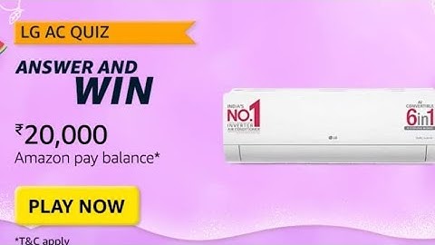 Amazon LG AC Quiz Answers Today Amazon Quiz Answers Today l 09 May 2023