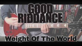 Good Riddance - Weight Of The World (Guitar Cover)