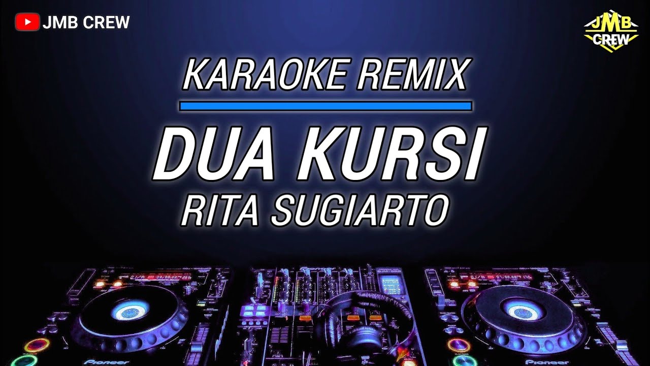 Karaoke Dua Kursi - Rita Sugiarto Versi Dj Remix Nada Cewek