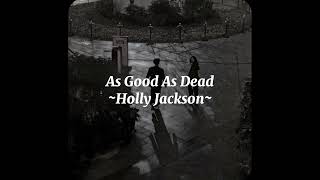 As Good As Dead Playlist ~ Holly Jackson ~