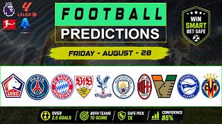 FOOTBALL PREDICTIONS TODAY | FRIDAY 28 AUGUST 2026 | BEST SOCCER BETTING TIPS & DAILY PICKS ⚽🔥