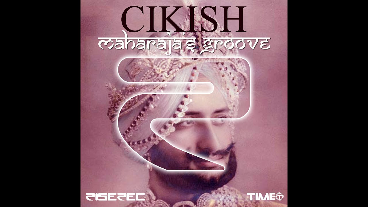 Cikish - Maharaja's Groove (Radio Edit) [Official] - YouTube