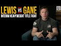 John McCarthy: Gane vs. Lewis should NOT be for interim UFC Heavyweight Championship. | Chael Sonnen