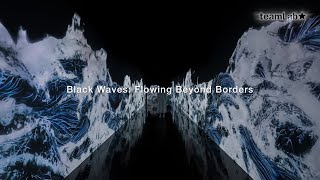 Black Waves: Flowing Beyond Borders