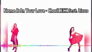Terjemah Blame It On Love-Charli Xcx Feat.lizza
