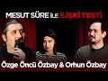 Mesut Süre İle İlişki Testi | #31 Özge Öncü Özbay & Orhun Özbay