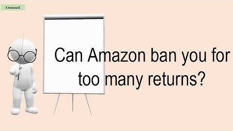 Can Amazon Ban You For Too Many Returns?
