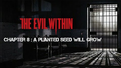 The Evil Within - Chapter 8 : A planted seed will grow (replay/NG+) / walkthrough