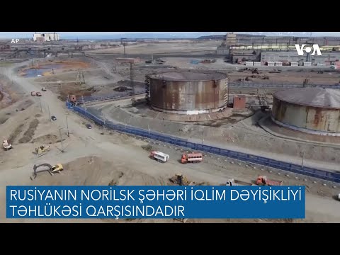 Rusiyanın Norilsk şəhəri iqlim dəyişikliyi təhlükəsi qarşısındadır