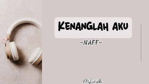 Kenanglah aku-Naff (lirik)#music #lirik #naffkenanglahaku 