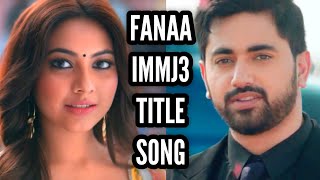 Fanaa IMMJ3 Title Song | Song From Ep 1