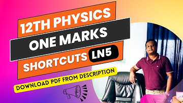 12th Physics🔥 One Marks Shortcuts 🔥 ln 5