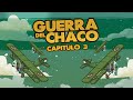 Guerra del Chaco - Capitulo 3