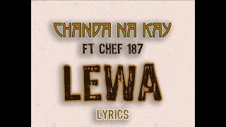 Chanda na Kay ft Chef 187 -  LEWA (Lyrics Video)