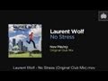 Laurent Wolf - No Stress (Original Club Mix)