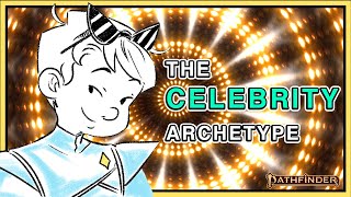 The Celebrity Archetype [Pathfinder 2e]