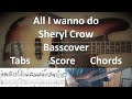 Sheryl crow all i wanna do bass cover tabs score notes chords transcription bass dan schwartz