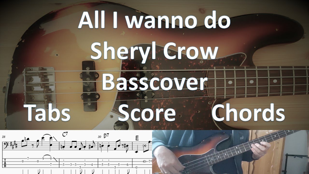 Sheryl Crow All I wanna do. Bass Cover Tabs Score Notes Chords