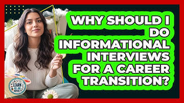 Why Should I Do Informational Interviews For A Career Transition? - Learn As An Adult