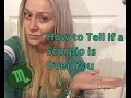 How to Tell if a Scorpio is Over You