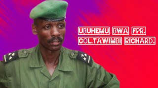UBUHEMU BWA FPR/UKO YIFUZA KUMARA ABANYAMULENGE. COL TAWIMBI