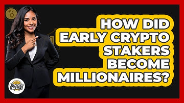 How Did Early Crypto Stakers Become Millionaires? - CryptoBasics360.com