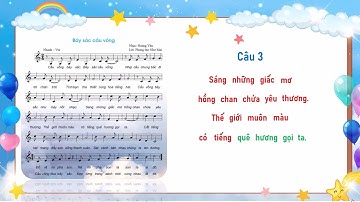 TẬP TỪNG CÂU HÁT BÀI BẢY SẮC CẦU VỒNG - CHỦ ĐỀ 2 - LỚP 9