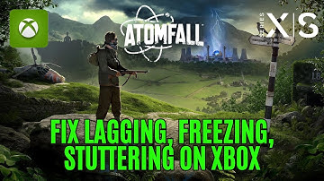 How To Fix Atomfall Lagging, Stuttering or Freezing Issue On Xbox Series X|S | #atomfall
