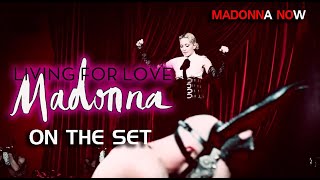 MADONNA - LIVING FOR LOVE - ON THE SET