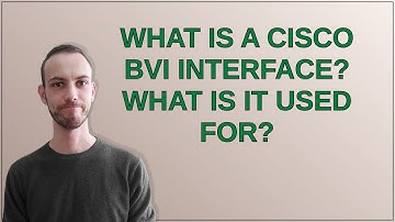 What is a Cisco BVI interface? What is it used for?