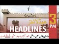 ARY News | Prime Time Headlines | 3 PM | 15th August 2021