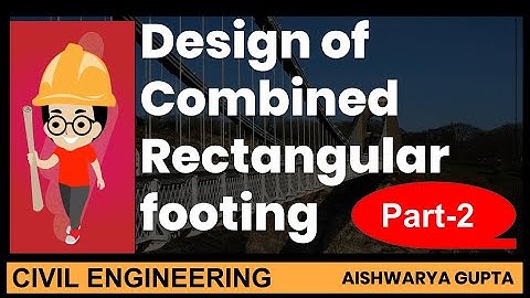 Design Of Combined Rectangular Footing | PART-2 | Structural Engineering Design | SFD -BMD |(SED-4)