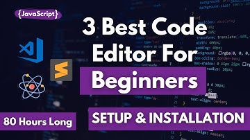 3 Best Code Editors For Programming In 2022,  Complete Installation & Setup Code Editor For Beginner
