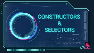 CONSTRUCTOR AND SELECTOR