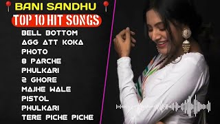 Banni Sandhu New Punjabi Songs | All New Punjab jukebox | Best Banni Sandhu Punjabi Song | New Song