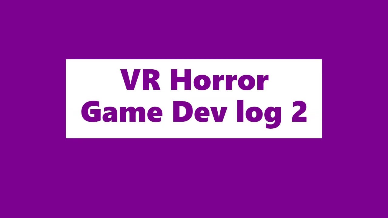 VR Horror Game Dev Log 2 - YouTube