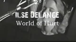 Video thumbnail of "Ilse DeLange - World of Hurt"