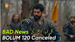 Why Kuruls Osman Episode 120 Canceled | Kurulus Osman Season 4 Episode 120 | Ghazi Empire