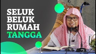 Seluk Beluk Rumah Tangga - Ustadz Mizan Qudsiyah, Lc., MA