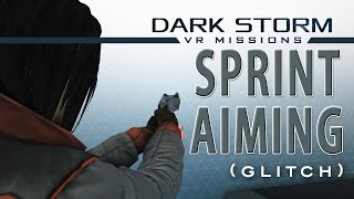 Sprint Aiming [glitch] - Dark Storm VR Missions
