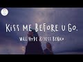 will hyde, Jess Benko - kiss me before u go. (Lyric Video)