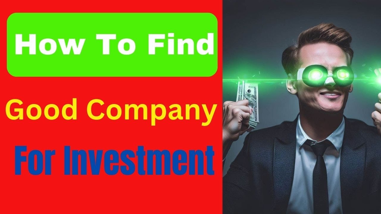 How To Find A Good Company For Investment | 15 ways to find a good ...