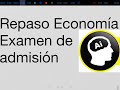 Economía, repaso para examen de admisión