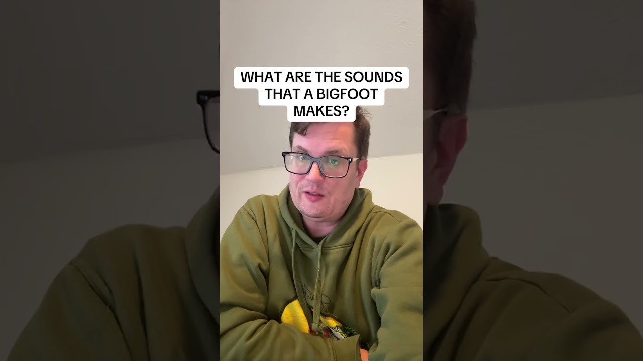 What are the sounds that a Bigfoot makes? #publishtoall