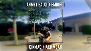 Ahmet Balcı ft. Emriboi - Çıkmadın Aklımdan (Speed Up)