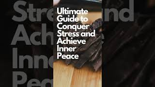 Unlock the Secret to Stress-Free Bliss: The Ultimate Guide to Conquer Stress and Achieve Inner Peace