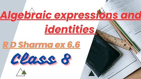 Algebraic expressions and identities class 8 R D Sharma ex 6.6 aao hindi sikhen